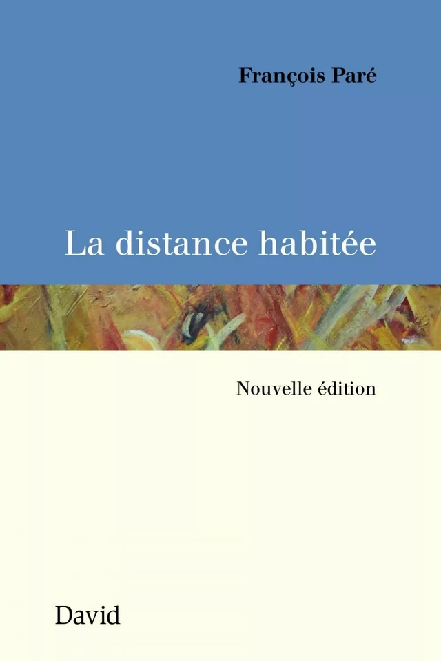 La distance habitée - François Paré - Éditions David