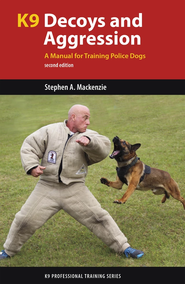 K9 Decoys and Aggression - Stephen A. Mackenzie - Brush Education - Trade