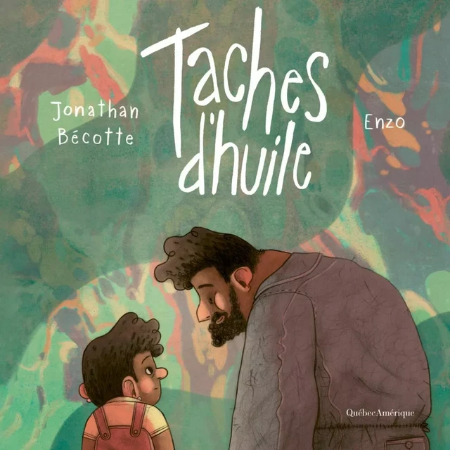 Taches d'huile - Jonathan Bécotte - Québec Amérique