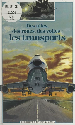 Des ailes, des roues, des voiles : les transports