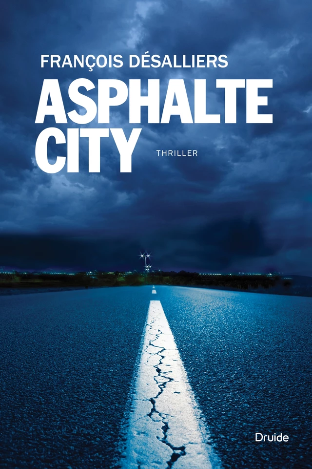 Asphalte City - François Désalliers - Éditions Druide