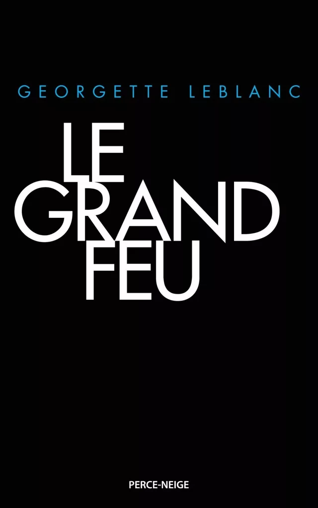 Le Grand Feu - Georgette Leblanc - Éditions Perce-Neige