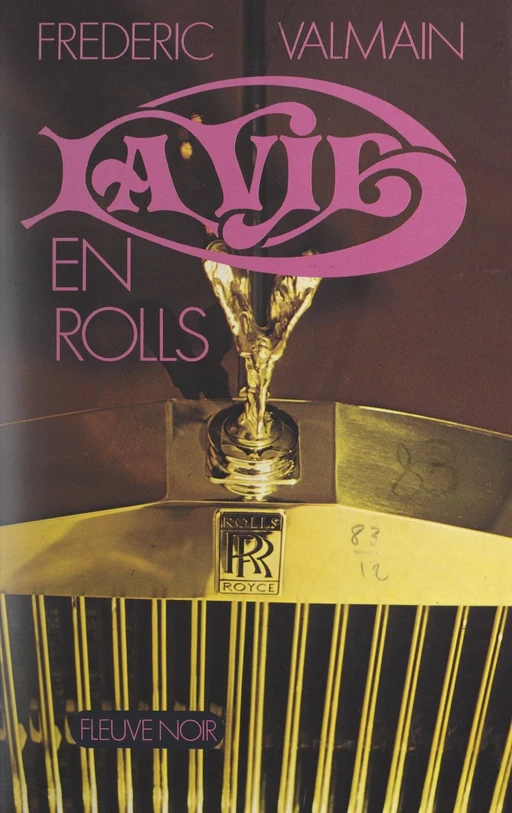 La vie en Rolls... - Frédéric Valmain - (Fleuve Éditions) réédition numérique FeniXX