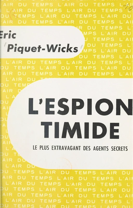 L'espion timide - Eric Piquet-Wicks - (Gallimard) réédition numérique FeniXX