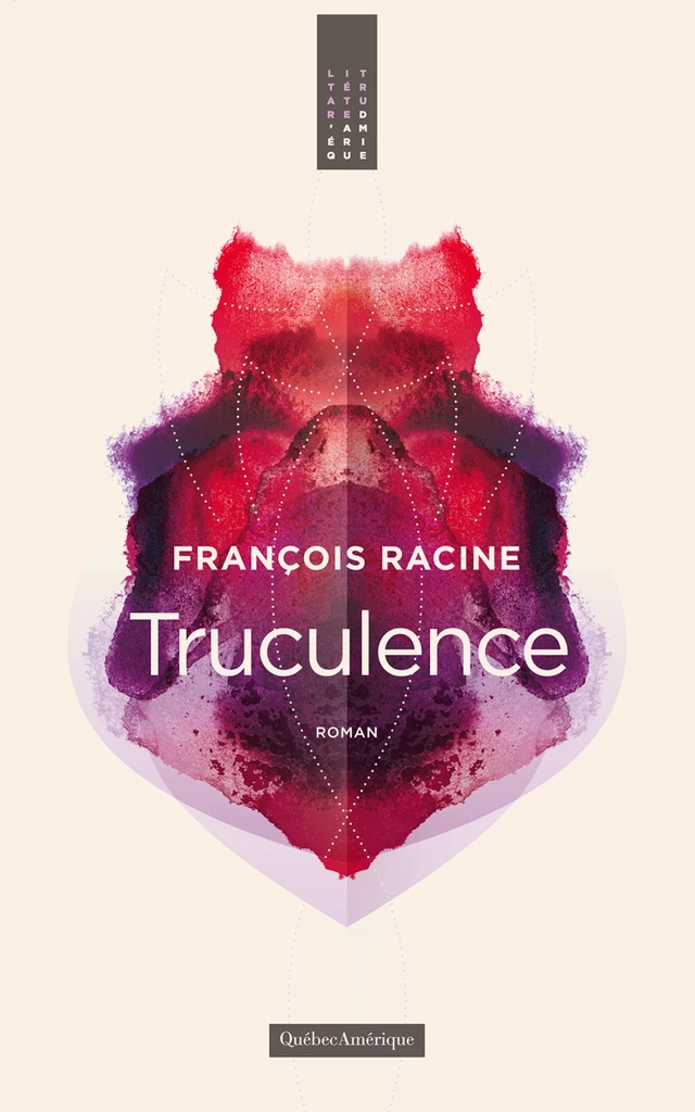 Truculence - François Racine - Québec Amérique