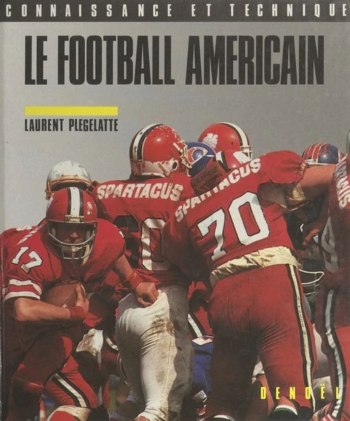 Le football américain - Laurent Plégelatte - (Denoël) réédition numérique FeniXX