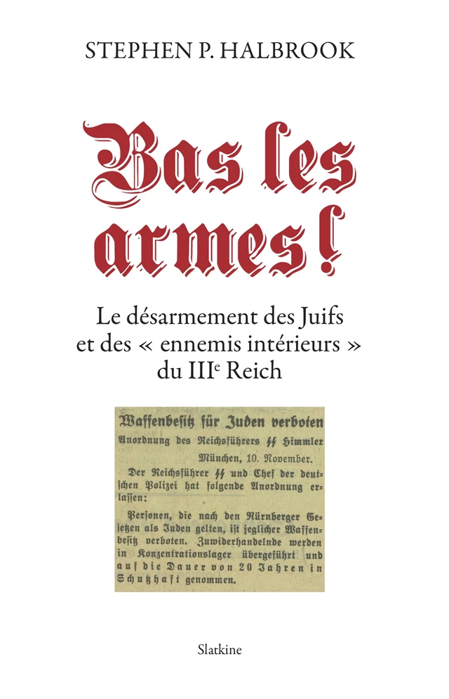 Bas les armes ! - Stephen P. Halbrook - Slatkine Editions