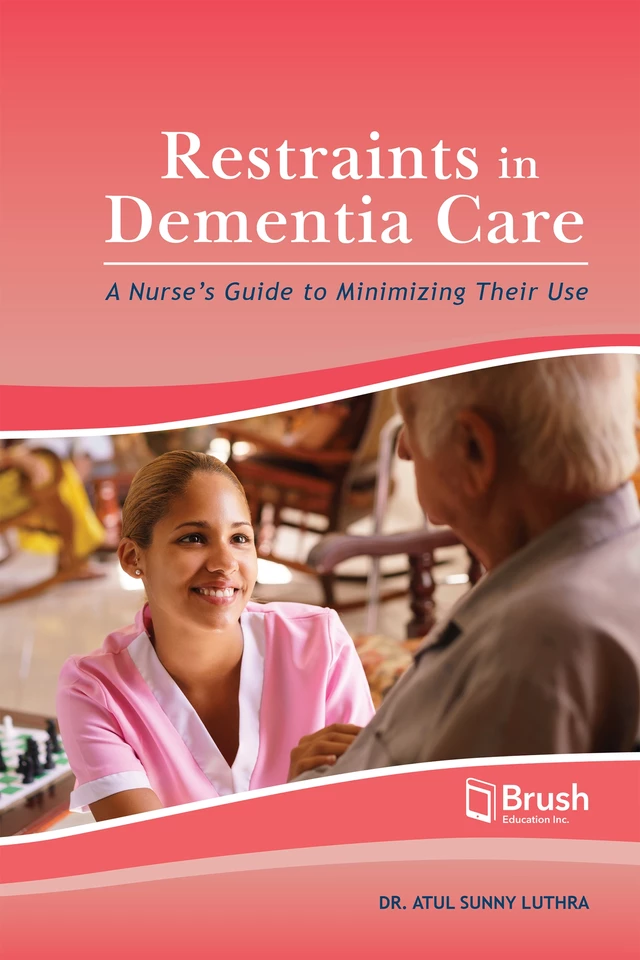 Restraints in Dementia Care - Atul Sunny Luthra - Brush Education