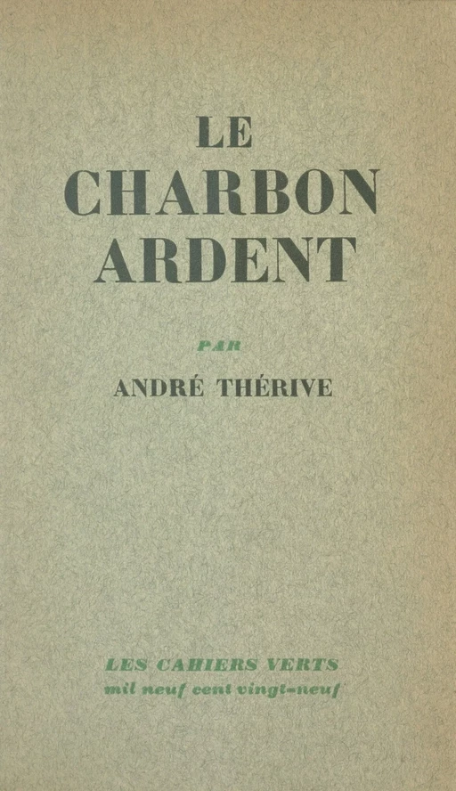 Le charbon ardent - André Thérive - (Grasset) réédition numérique FeniXX