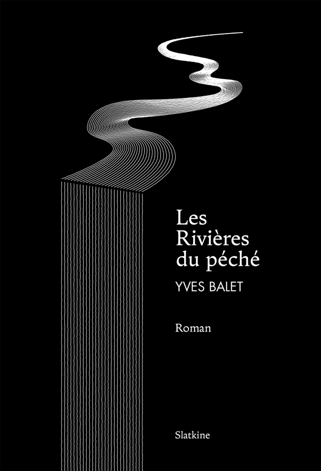 Les rivières du péché - Yves Balet - Slatkine Editions