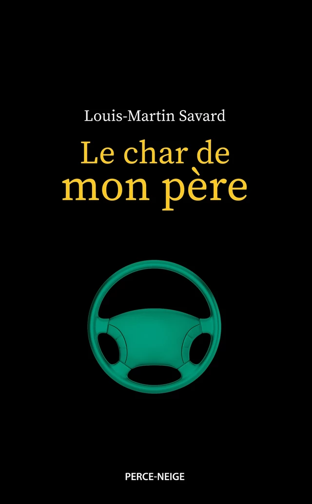 Le char de mon père - Louis-Martin Savard - Éditions Perce-Neige