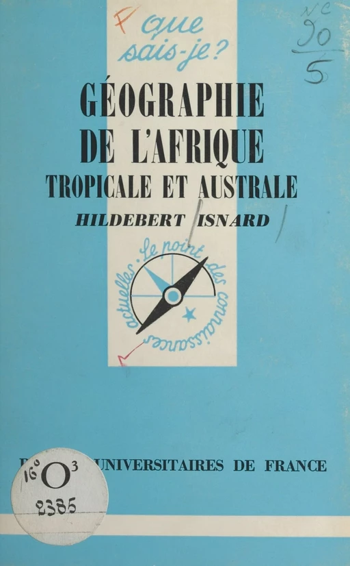 Géographie de l'Afrique tropicale et australe - Hildebert Isnard - (Presses universitaires de France) réédition numérique FeniXX