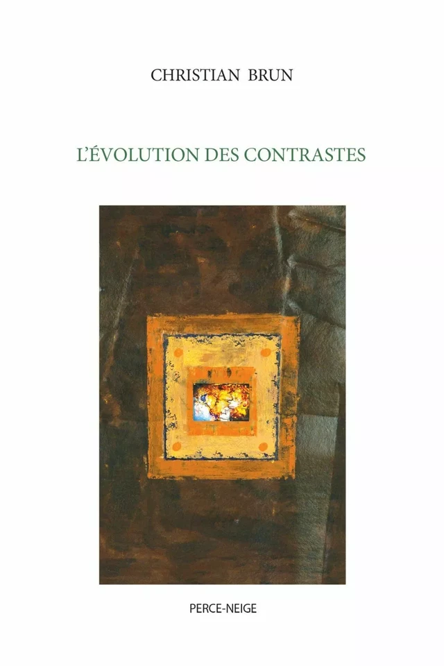 L'évolution des contrastes - Christian Brun - Éditions Perce-Neige