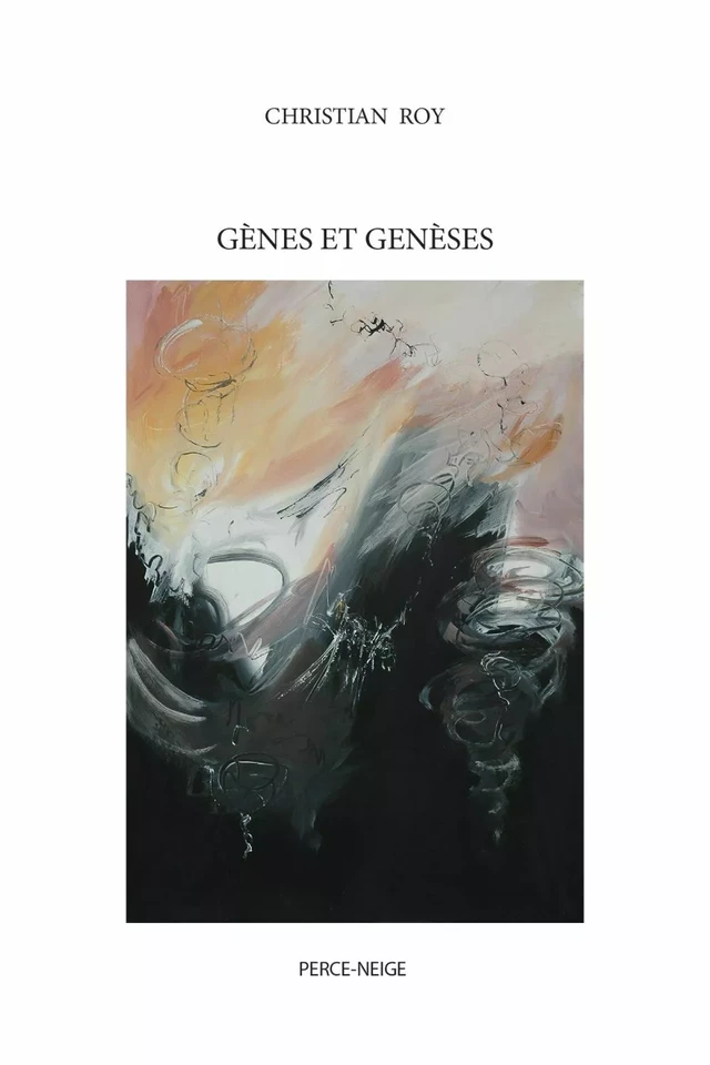 Gènes et genèses - Christian Roy - Éditions Perce-Neige