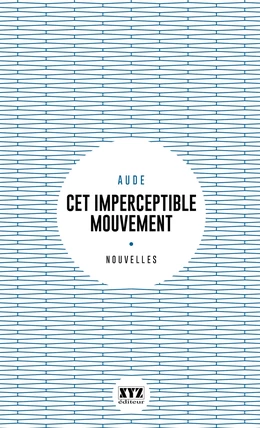 Cet imperceptible mouvement