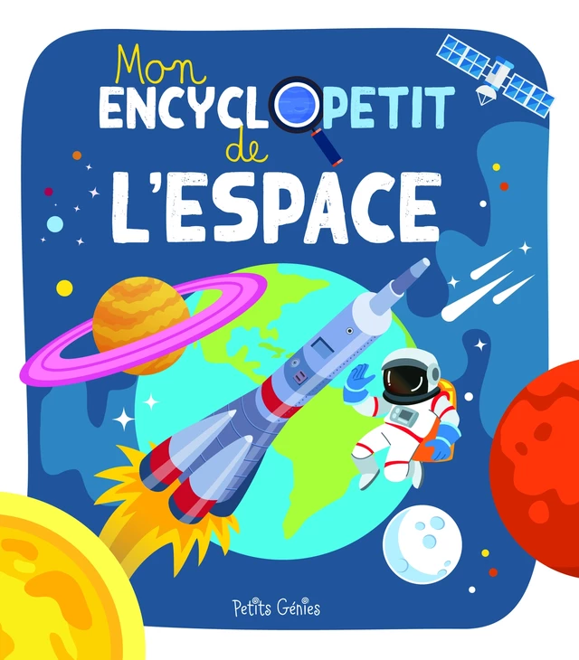 Mon encyclopetit de l'espace - Kim Huynh, David Marchand, Guillaume Prévôt - Petits Génies