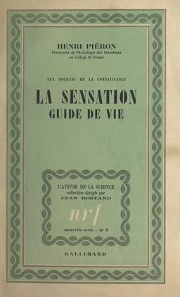 Aux sources de la connaissance, la sensation, guide de vie