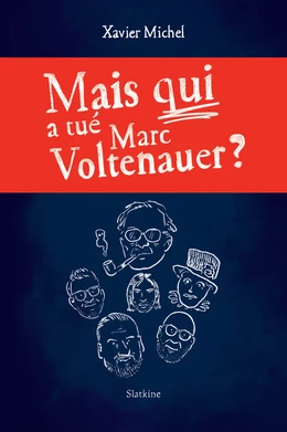 Mais qui a tué Marc Voltenauer?