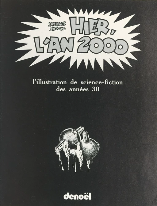 Hier, l'an 2000 - Jacques Sadoul - (Denoël) réédition numérique FeniXX