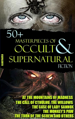 50+ Masterpieces of Occult & Supernatural Fiction