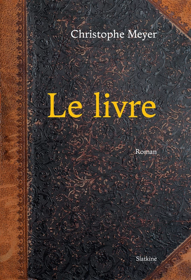 Le Livre - Tome 1 - Christophe Meyer - Slatkine Editions