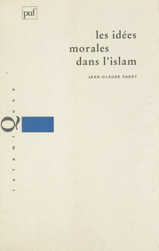 Les idées morales dans l'Islam - Jean-Claude Vadet - (Presses universitaires de France) réédition numérique FeniXX