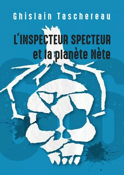 L'Inspecteur Specteur et la planète Nète - Ghislain Taschereau - Les Éditions de l’Individu