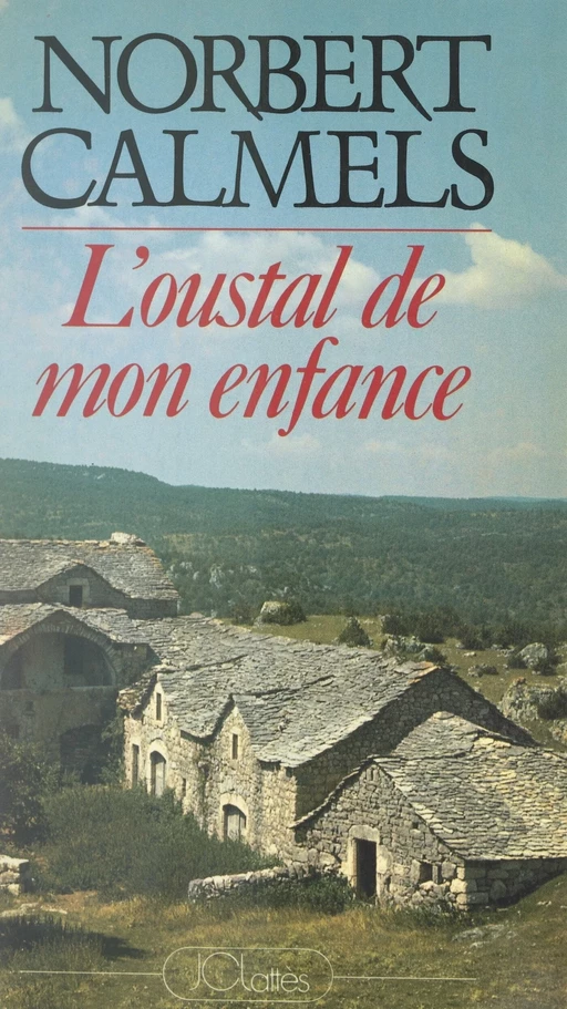 L'oustal de mon enfance - Norbert Calmels - (JC Lattès) réédition numérique FeniXX