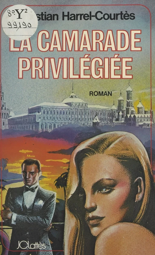 La camarade privilégiée - Christian Harrel-Courtès - (JC Lattès) réédition numérique FeniXX