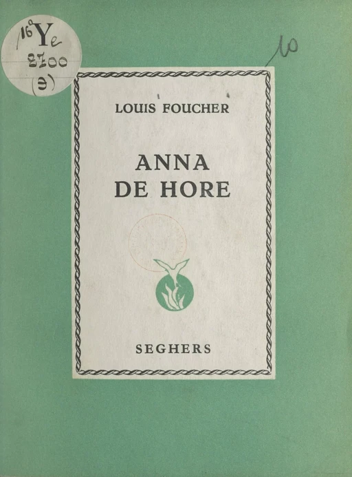 Anna de Hore - Louis Foucher - (Seghers) réédition numérique FeniXX