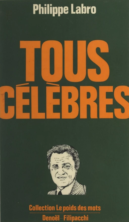 Tous célèbres - Philippe Labro - (Denoël) réédition numérique FeniXX