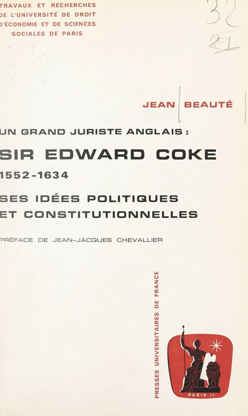 Un grand juriste anglais : Sir Edward Coke, 1552-1634 - Jean Beauté - (Presses universitaires de France) réédition numérique FeniXX