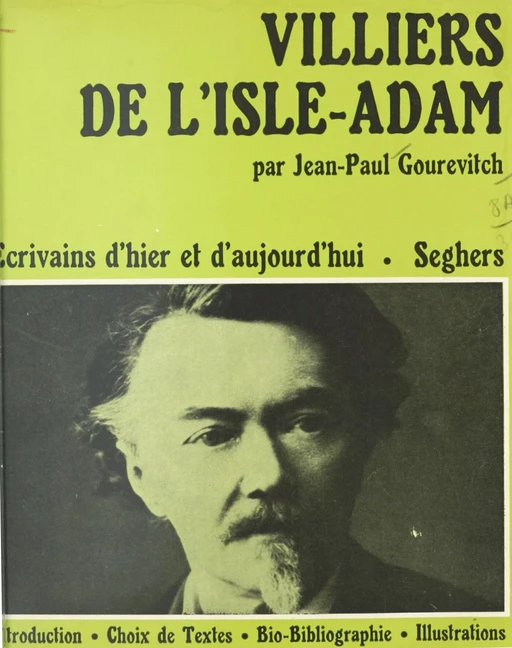 Villiers de l'Isle-Adam, ou l'univers de la transgression - Jean-Paul Gourévitch - (Seghers) réédition numérique FeniXX