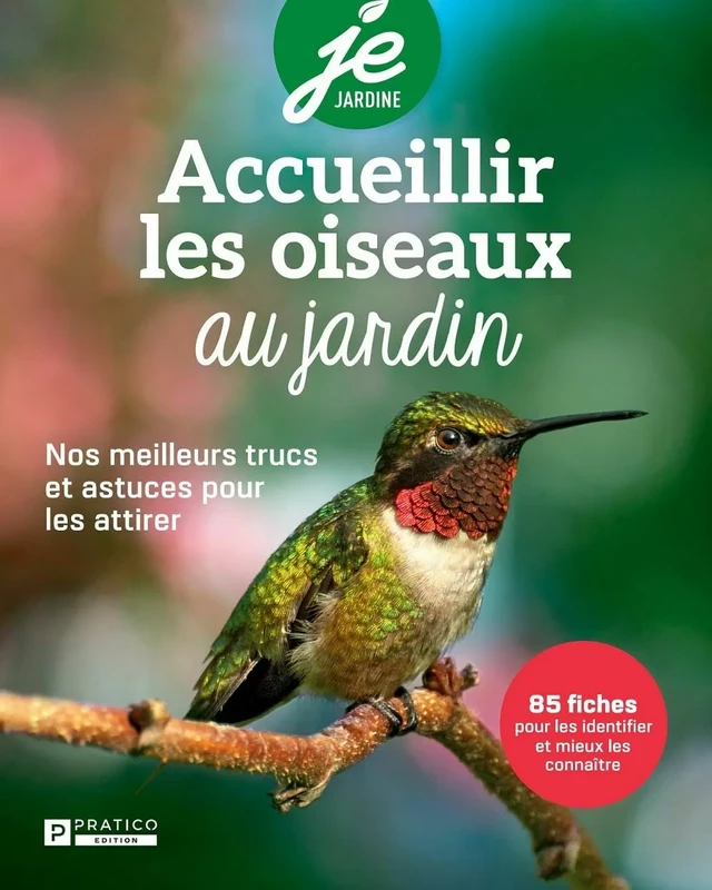 Accueillir les oiseaux au jardin -  Pratico Édition - Pratico Édition