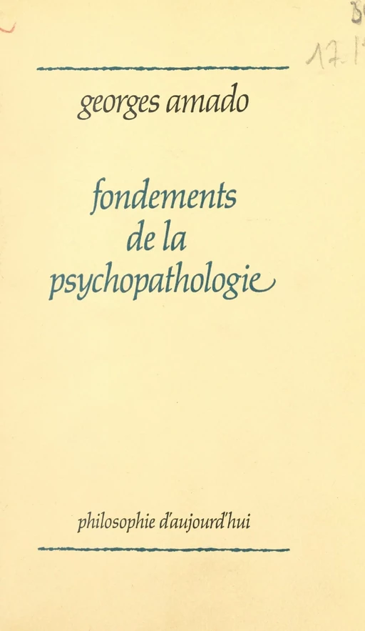 Fondements de la psychopathologie - Georges Amado - (Presses universitaires de France) réédition numérique FeniXX