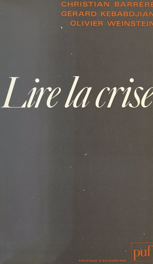 Lire la crise - Christian Barrère, Gérard Kebabdjian, Olivier Weinstein - (Presses universitaires de France) réédition numérique FeniXX