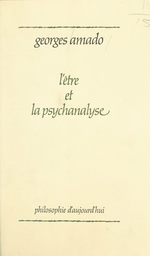 L'être et la psychanalyse - Georges Amado - (Presses universitaires de France) réédition numérique FeniXX