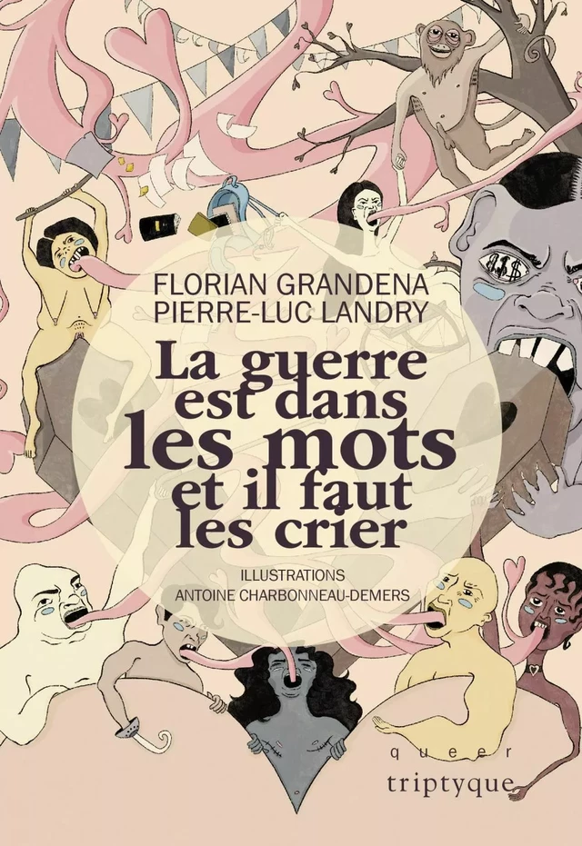 La guerre est dans les mots et il faut les crier - Florian Grandena, Pierre-Luc Landry - Groupe Nota bene