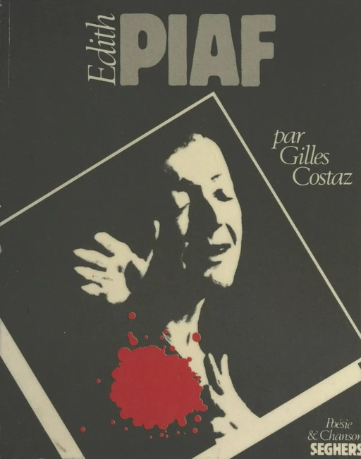 Édith Piaf - Gilles Costaz - (Seghers) réédition numérique FeniXX