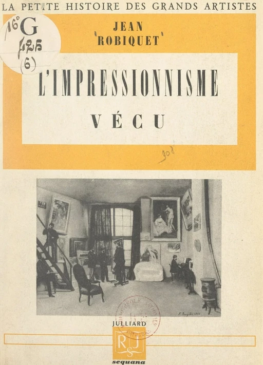 L'impressionnisme vécu - Jean Robiquet - (Julliard) réédition numérique FeniXX