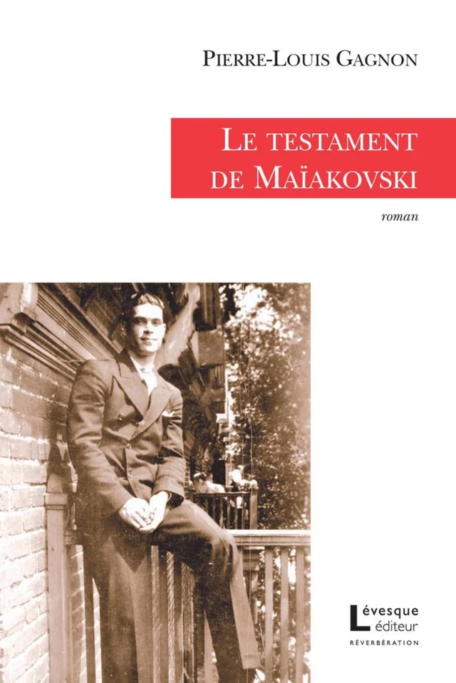 Le testament de Maïakovski - Pierre-Louis Gagnon - Productions somme toute