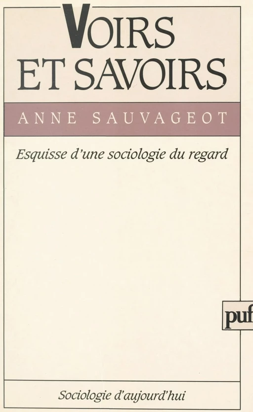 Voirs et savoirs - Anne Sauvageot - (Presses universitaires de France) réédition numérique FeniXX