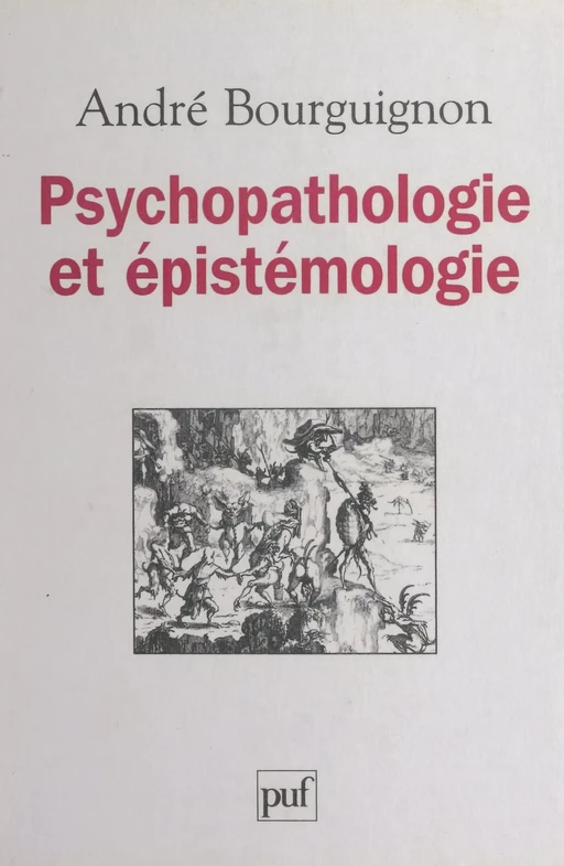 Psychopathologie et épistémologie - André Bourguignon - (Presses universitaires de France) réédition numérique FeniXX