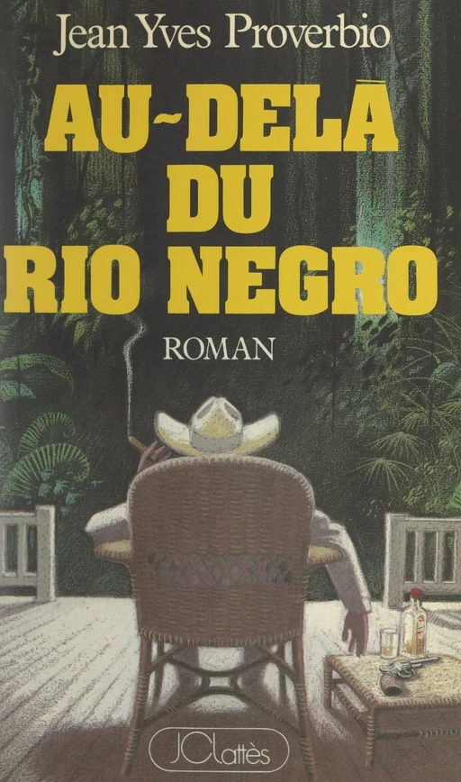 Au-delà du Rio Negro - Jean-Yves Proverbio - (JC Lattès) réédition numérique FeniXX