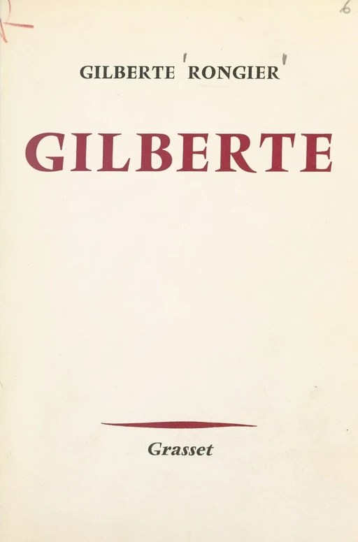 Gilberte - Gilberte Rongier - (Grasset) réédition numérique FeniXX