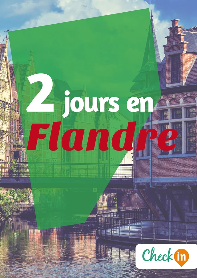 2 jours en Flandre - Inès Glogowski - Check-in guide