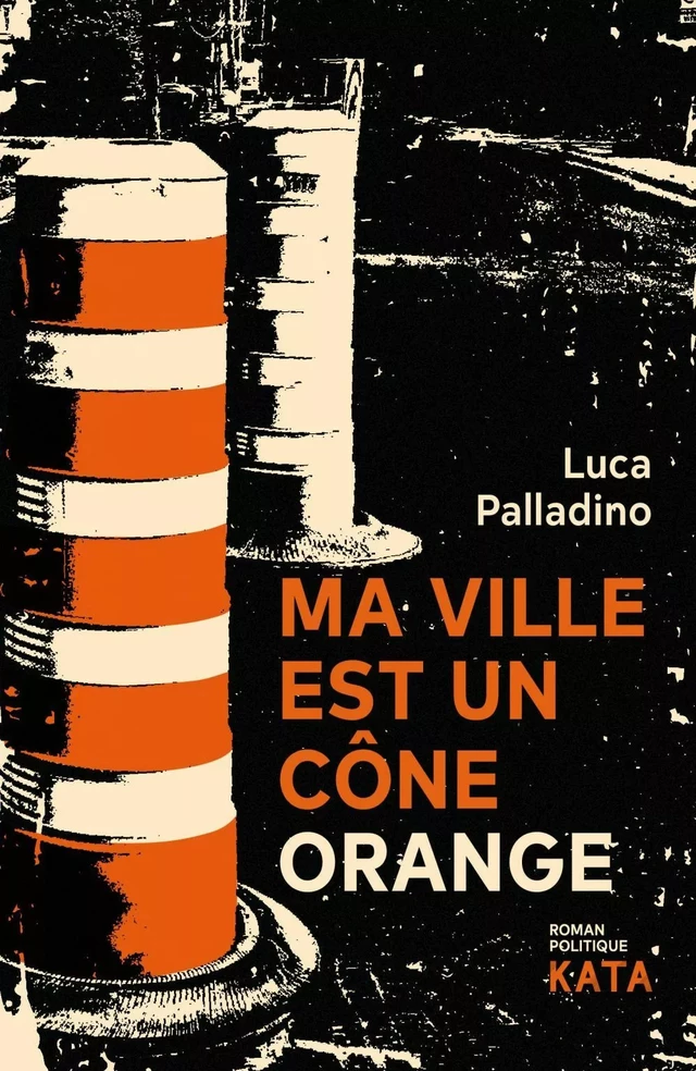 Ma ville est un cône orange - Luca Palladino - KATA Éditeur