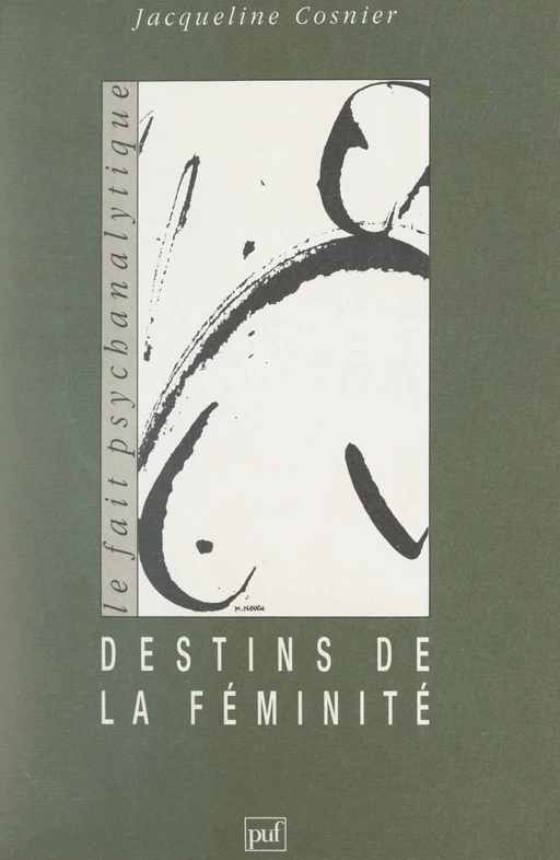 Destins de la féminité - Jacqueline Cosnier - (Presses universitaires de France) réédition numérique FeniXX