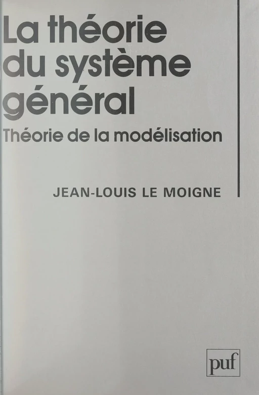 La théorie du système général - Jean-Louis Le Moigne - (Presses universitaires de France) réédition numérique FeniXX