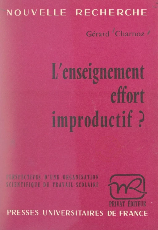 L'enseignement, effort improductif ? - Gérard Charnoz - (Presses universitaires de France) réédition numérique FeniXX